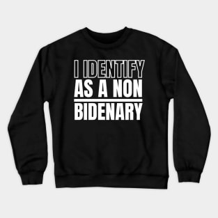 I identify as non Bidenary (v18) Crewneck Sweatshirt